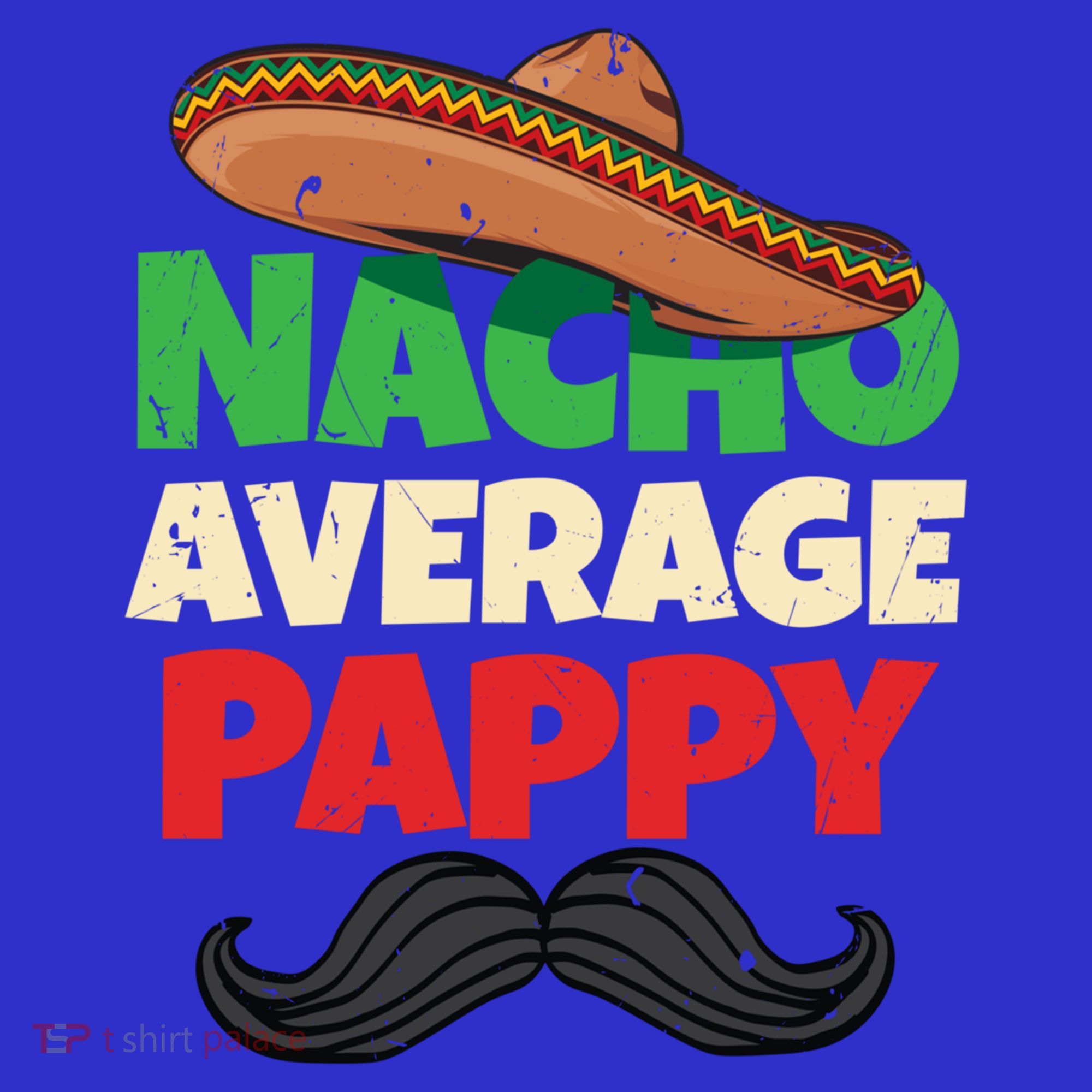 Nacho Average Pappy Daddy Fathers Day Pa American Dad Gift Polo