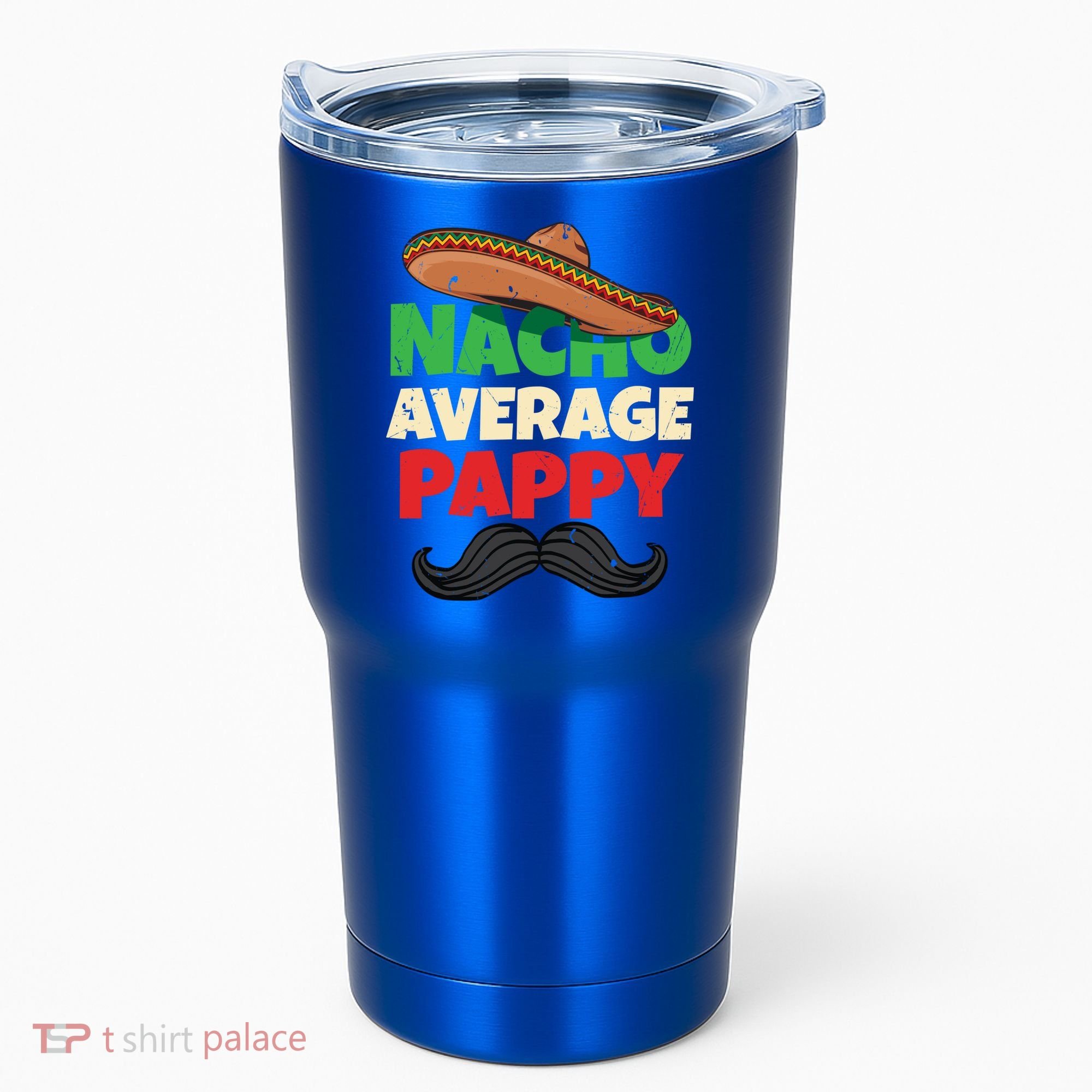 Nacho Average Pappy Daddy Fathers Day Pa American Dad Gift Tumbler