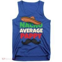 Nacho Average Pappy Daddy Fathers Day Pa American Dad Gift Tank Top thumb 0