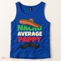 Nacho Average Pappy Daddy Fathers Day Pa American Dad Gift Tank Top thumb 2