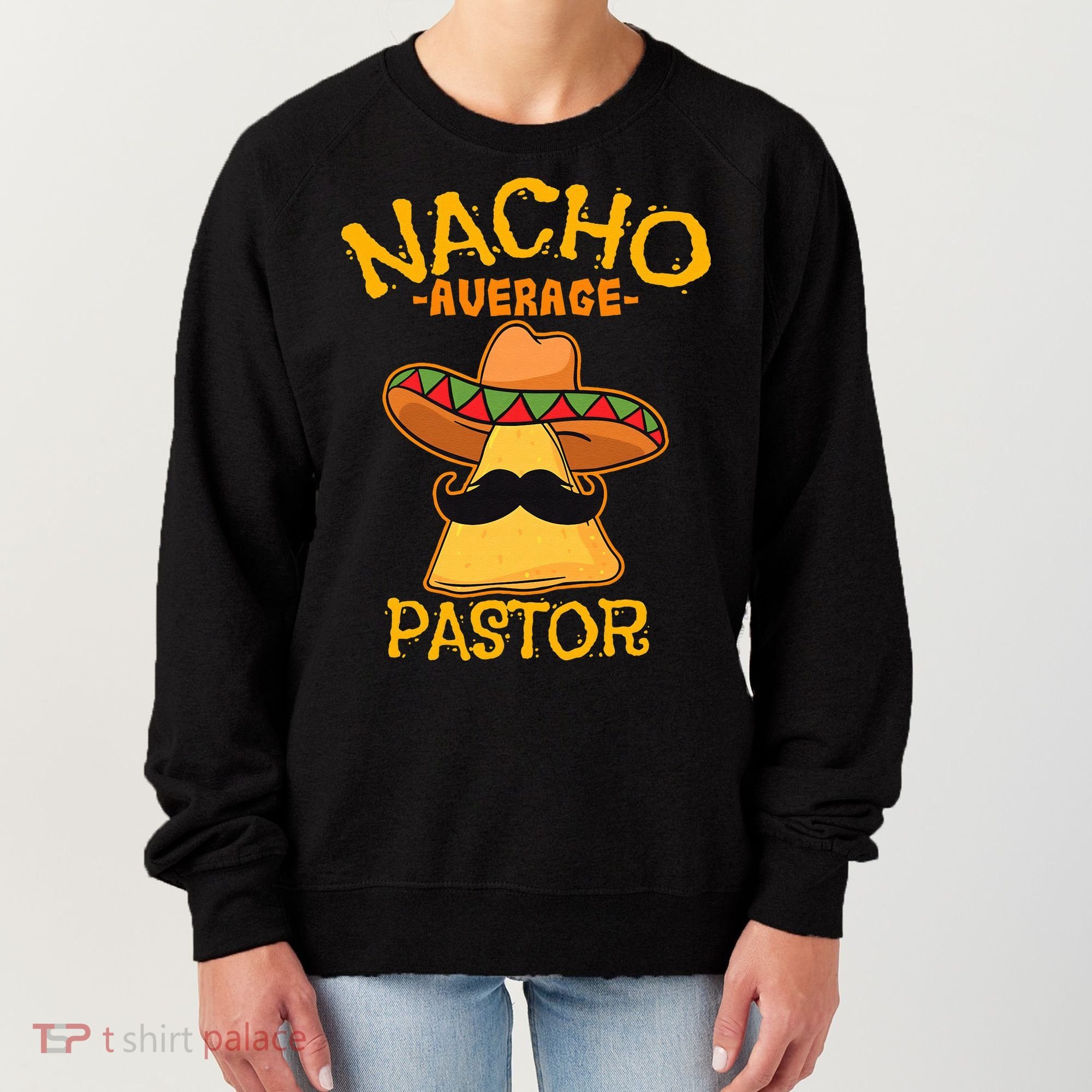Nacho Average Pastor Preacher Religious Leader Cinco De Mayo Women's Sweatshirt