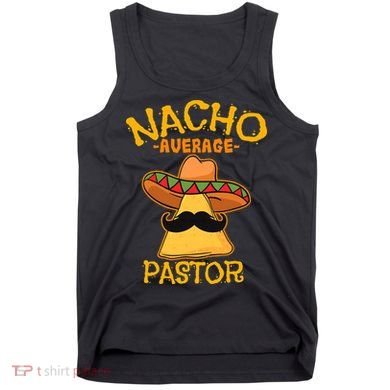 Nacho Average Pastor Preacher Religious Leader Cinco De Mayo Tank Top