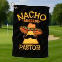 Nacho Average Pastor Preacher Religious Leader Cinco De Mayo Golf Towel thumb 1