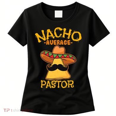 Nacho Average Pastor Preacher Religious Leader Cinco De Mayo Women's T-Shirt