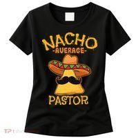 Nacho Average Pastor Preacher Religious Leader Cinco De Mayo Women's T-Shirt thumb 0
