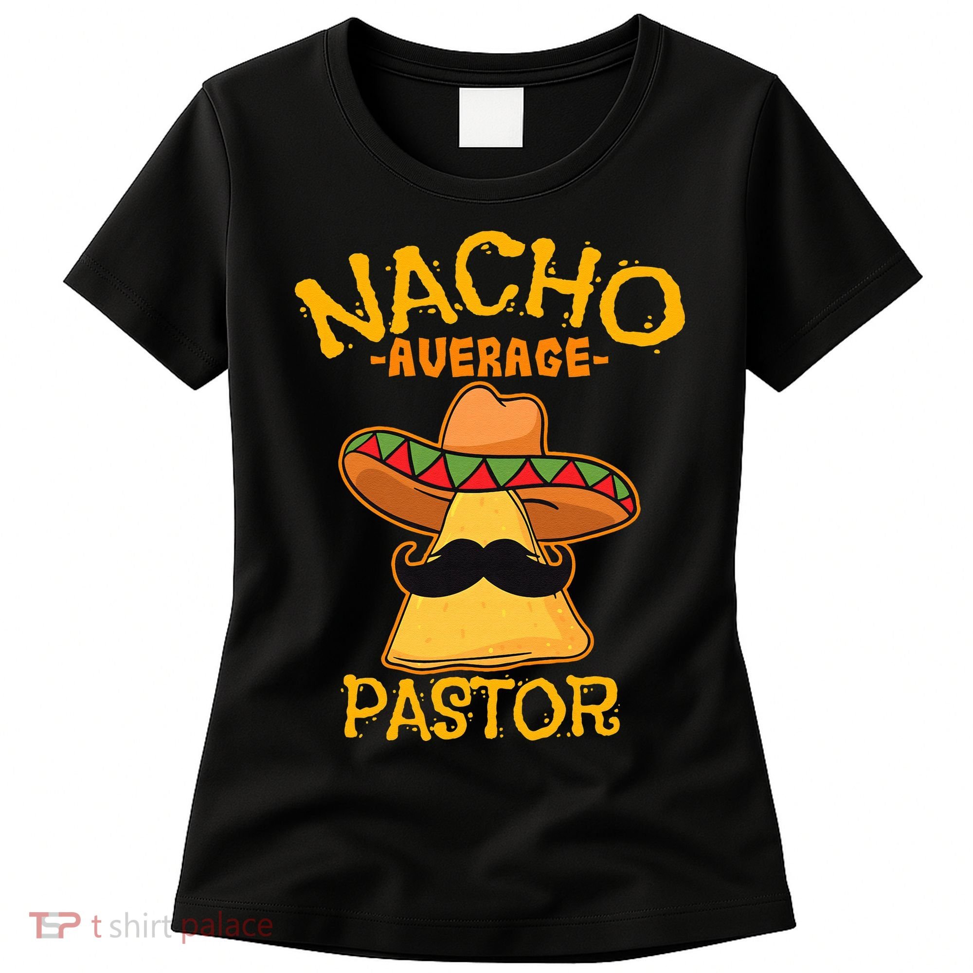 Nacho Average Pastor Preacher Religious Leader Cinco De Mayo Women's T-Shirt