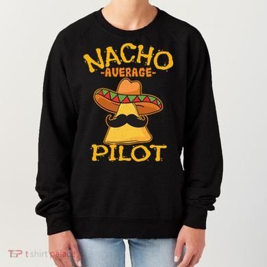 Nacho Average Pilot Aviator Flight Captain Cinco De Mayo Women's Sweatshirt