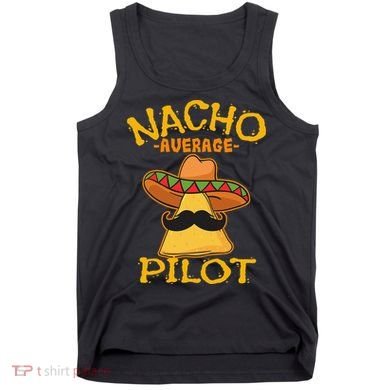 Nacho Average Pilot Aviator Flight Captain Cinco De Mayo Tank Top