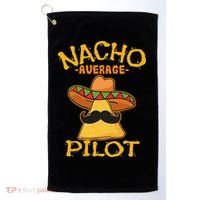 Nacho Average Pilot Aviator Flight Captain Cinco De Mayo Golf Towel thumb 0