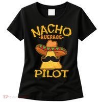 Nacho Average Pilot Aviator Flight Captain Cinco De Mayo Women's T-Shirt thumb 0