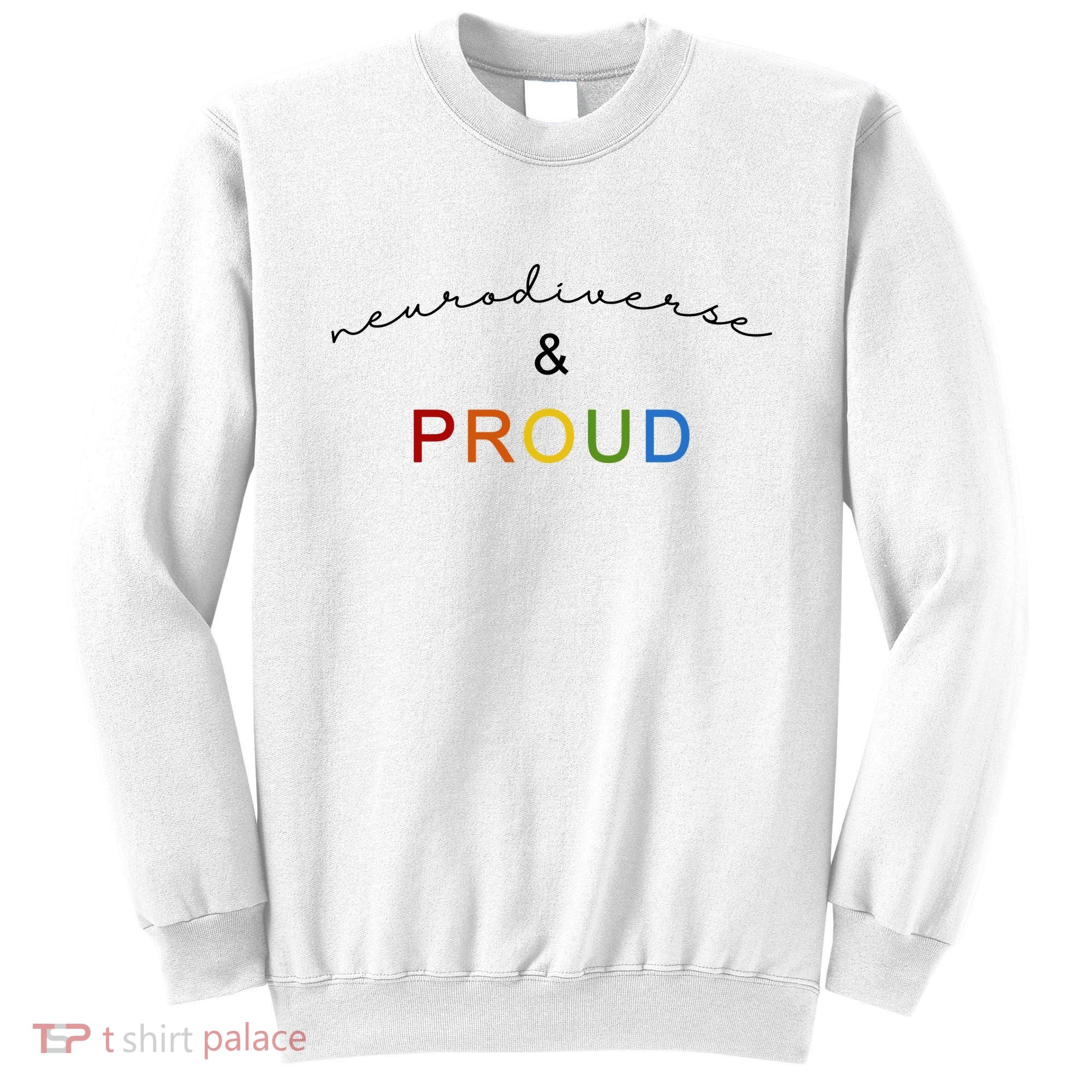 Neurodiverse And Proud Sweatshirt