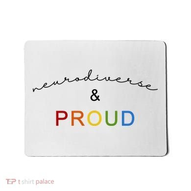 Neurodiverse And Proud Mousepad