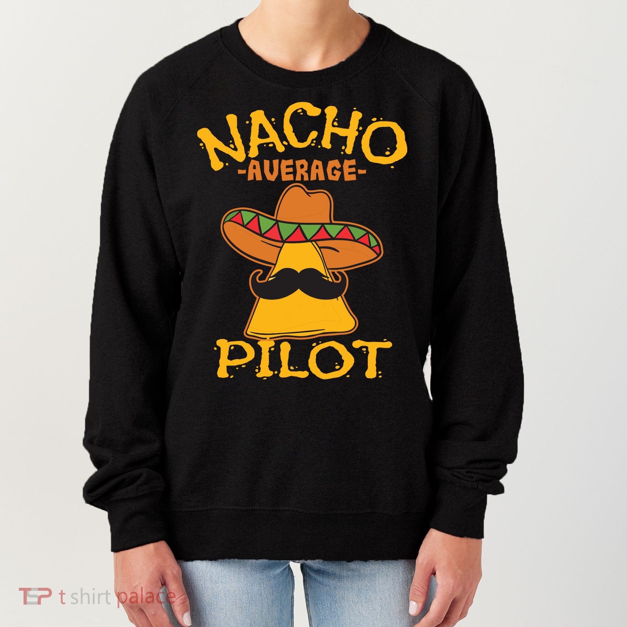 Nacho Average Pilot Aviator Flight Captain Cinco De Mayo Women's Sweatshirt