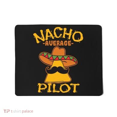Nacho Average Pilot Aviator Flight Captain Cinco De Mayo Mousepad