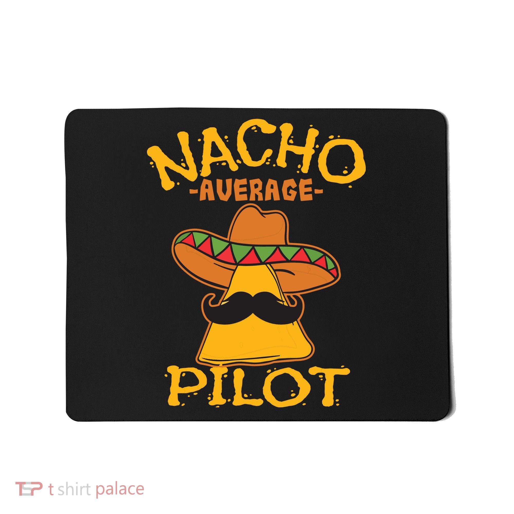 Nacho Average Pilot Aviator Flight Captain Cinco De Mayo Mousepad