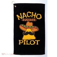 Nacho Average Pilot Aviator Flight Captain Cinco De Mayo Golf Towel thumb 0