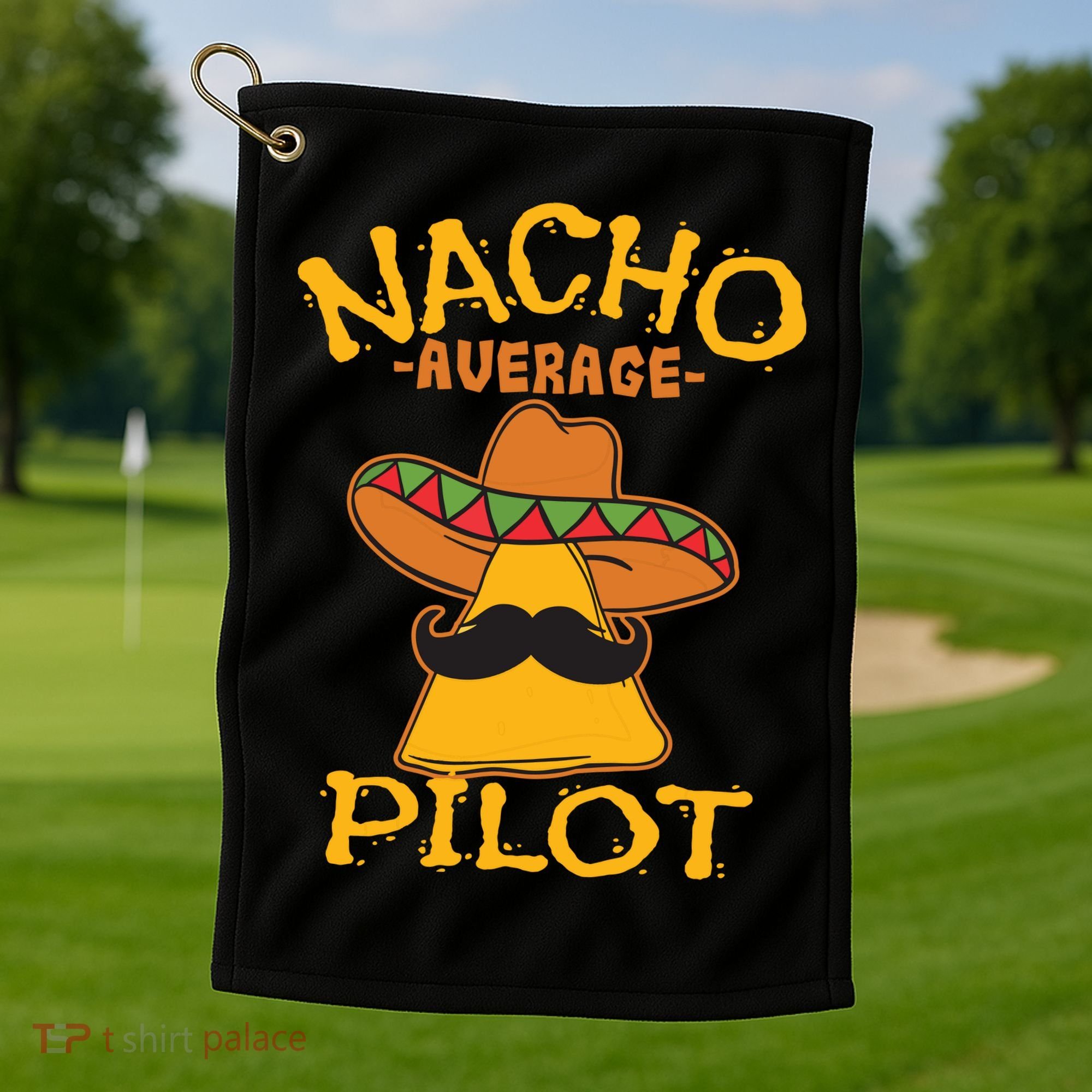 Nacho Average Pilot Aviator Flight Captain Cinco De Mayo Golf Towel