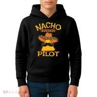 Nacho Average Pilot Aviator Flight Captain Cinco De Mayo Kids Hoodie thumb 4