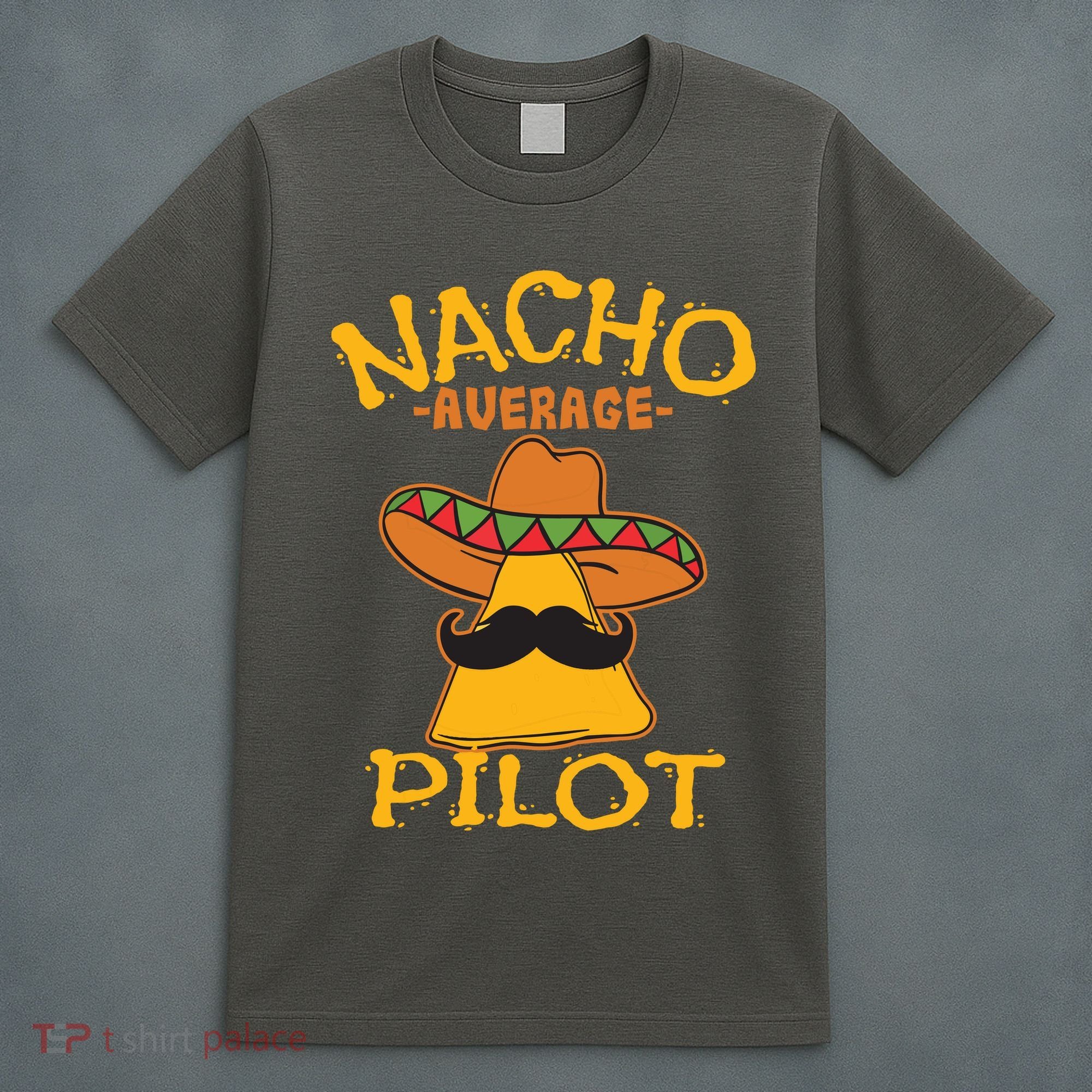 Nacho Average Pilot Aviator Flight Captain Cinco De Mayo T-Shirt