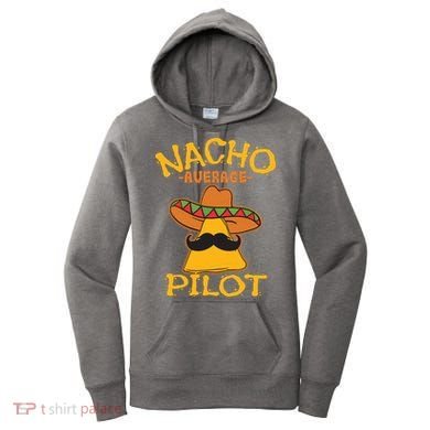 Nacho Average Pilot Aviator Flight Captain Cinco De Mayo Women's Hoodie