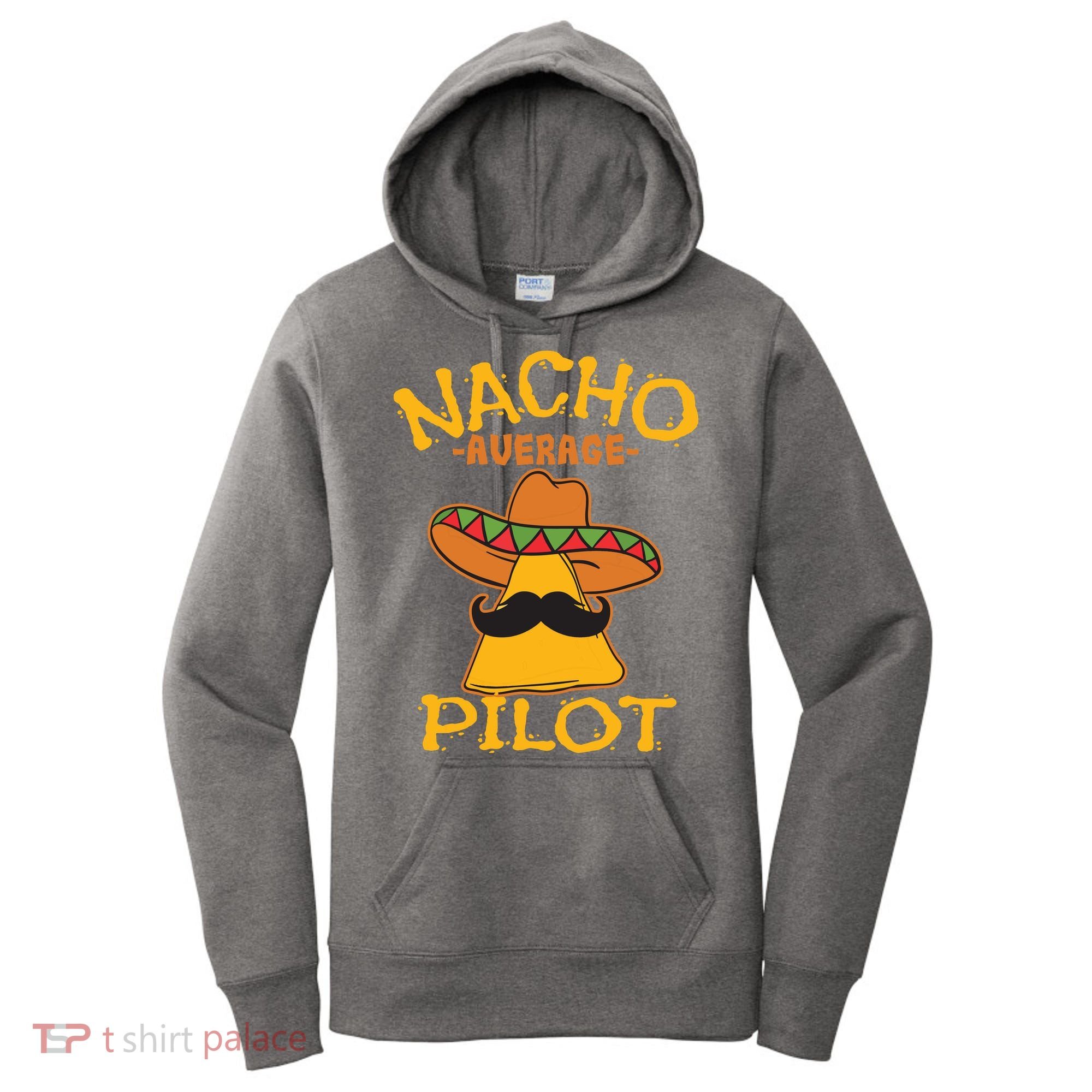 Nacho Average Pilot Aviator Flight Captain Cinco De Mayo Women's Hoodie