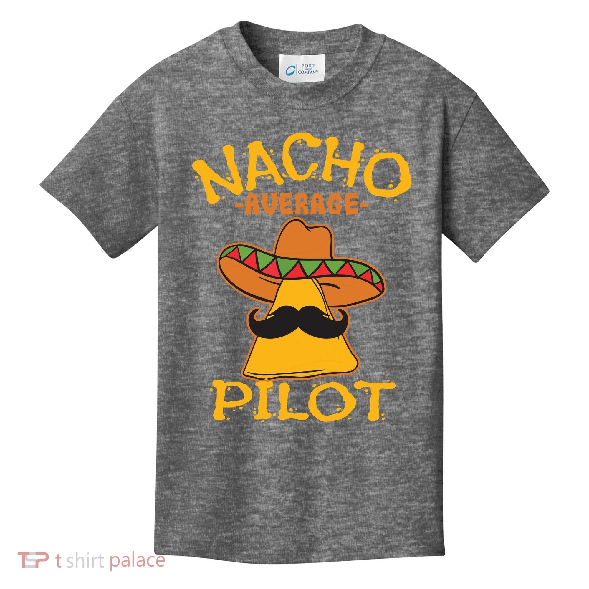Nacho Average Pilot Aviator Flight Captain Cinco De Mayo Kids T-Shirt
