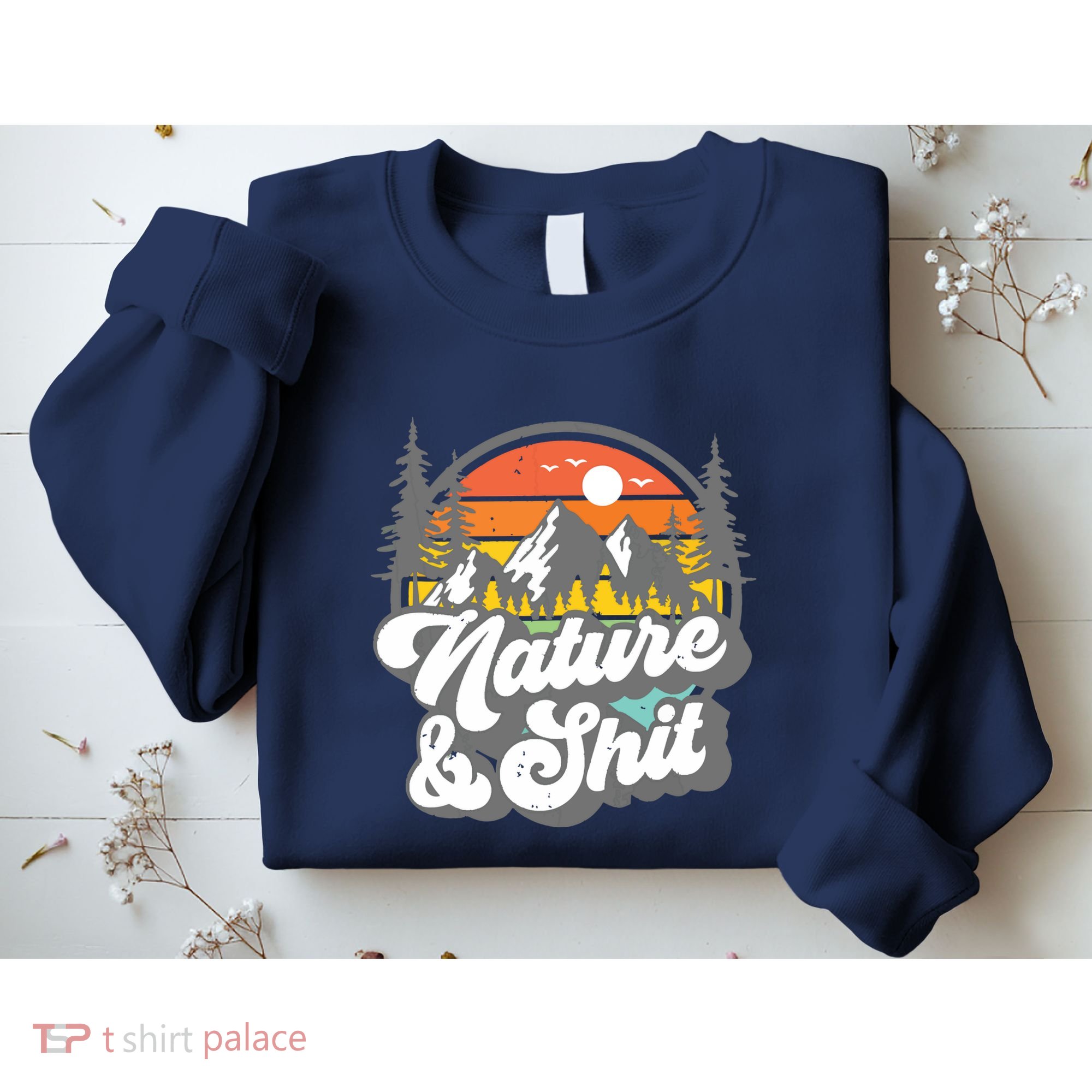 Nature And Shit Funny Hiking Camping Hiker Camper Rv Gift Tank Top Sweatshirt
