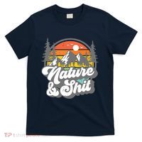 Nature And Shit Funny Hiking Camping Hiker Camper Rv Gift Tank Top T-Shirt thumb 0