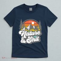 Nature And Shit Funny Hiking Camping Hiker Camper Rv Gift Tank Top T-Shirt thumb 5
