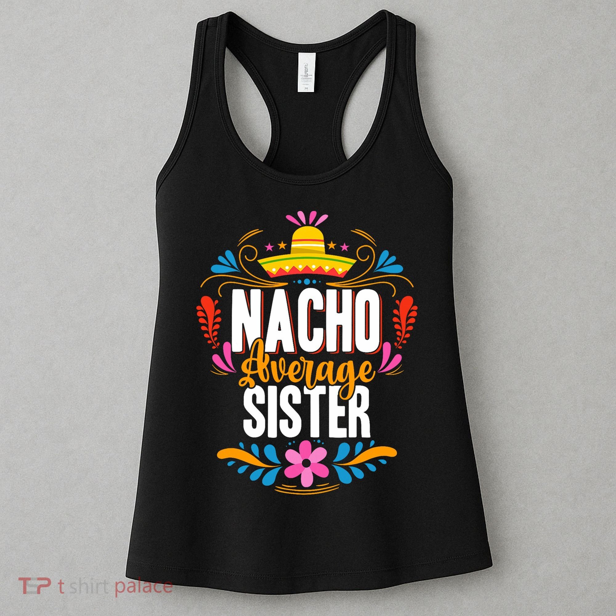 Nacho Average Sister Cinco De Mayo Mexican Matching Family Women's Tank Top