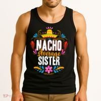 Nacho Average Sister Cinco De Mayo Mexican Matching Family Tank Top thumb 3