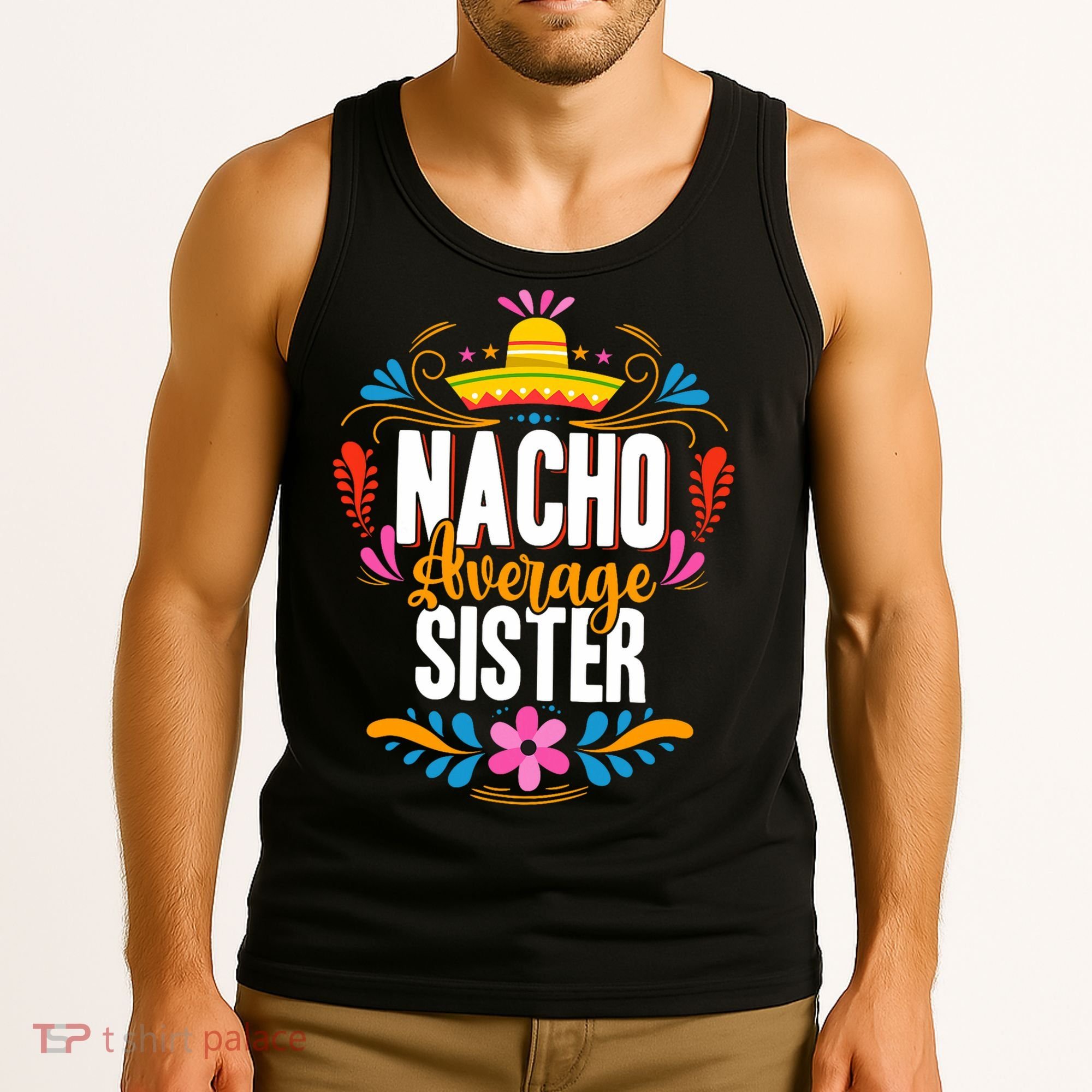 Nacho Average Sister Cinco De Mayo Mexican Matching Family Tank Top