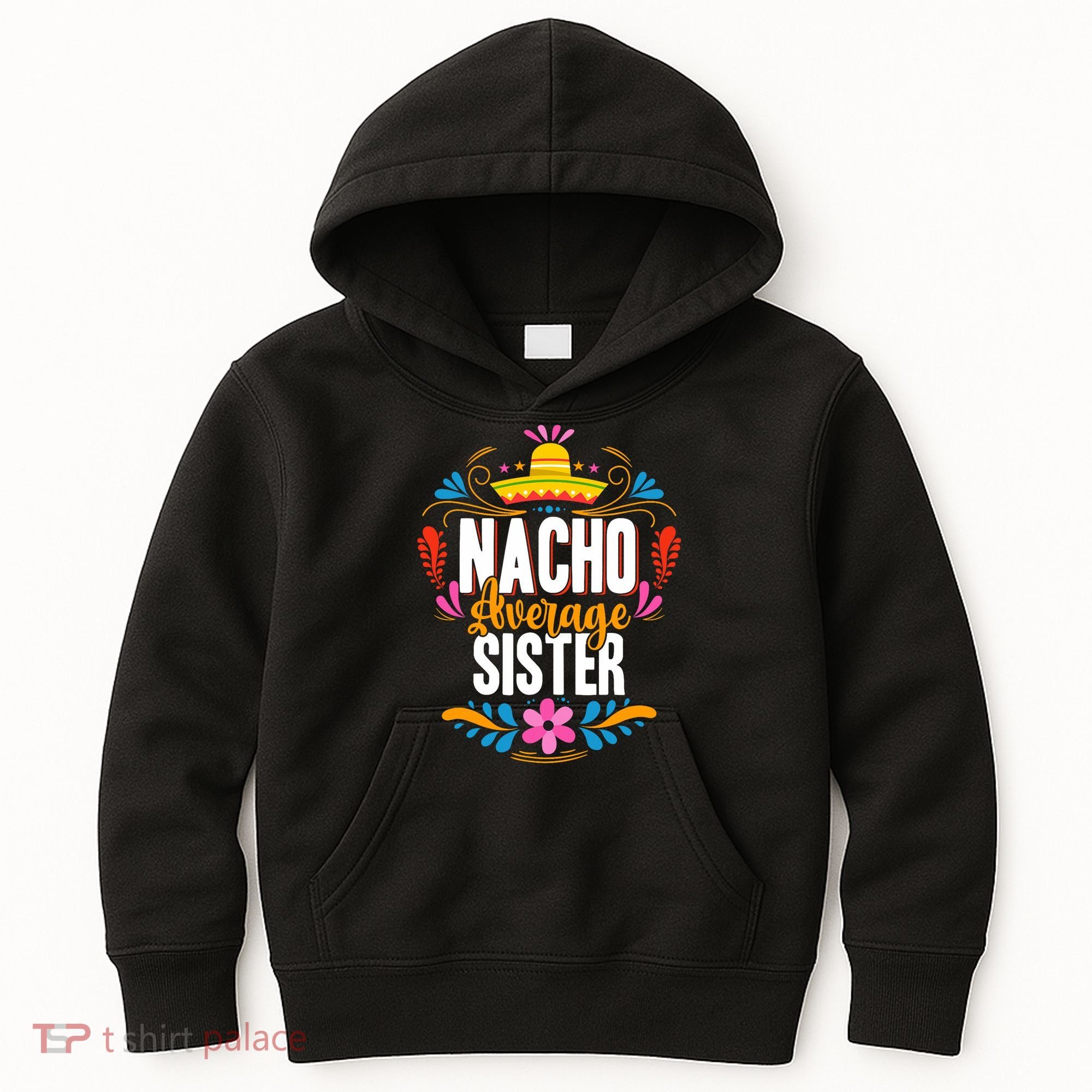 Nacho Average Sister Cinco De Mayo Mexican Matching Family Kids Hoodie