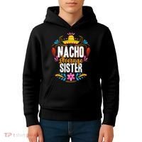 Nacho Average Sister Cinco De Mayo Mexican Matching Family Kids Hoodie thumb 4