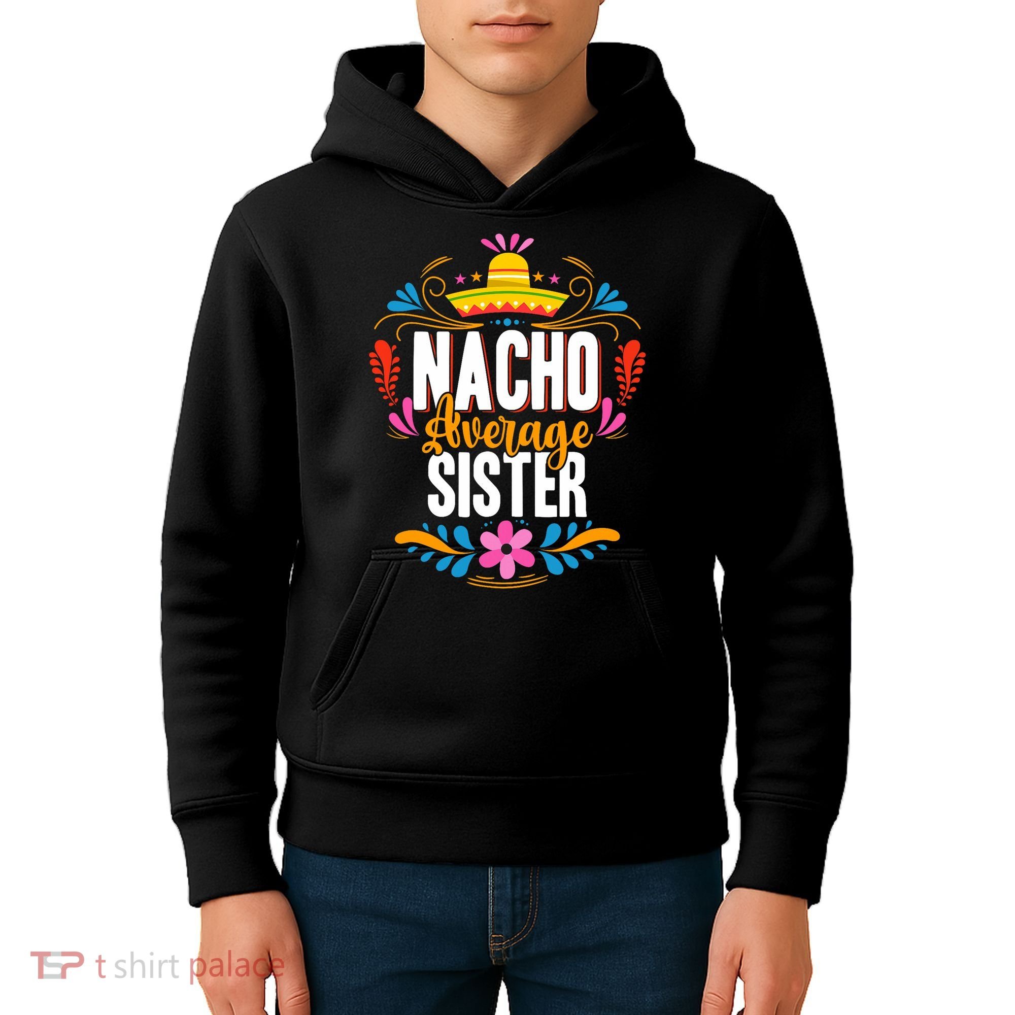 Nacho Average Sister Cinco De Mayo Mexican Matching Family Kids Hoodie