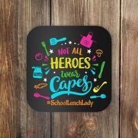 Not All Superheroes Wear Capes Lunch Lady Cafeteria Worker Coaster thumb 0