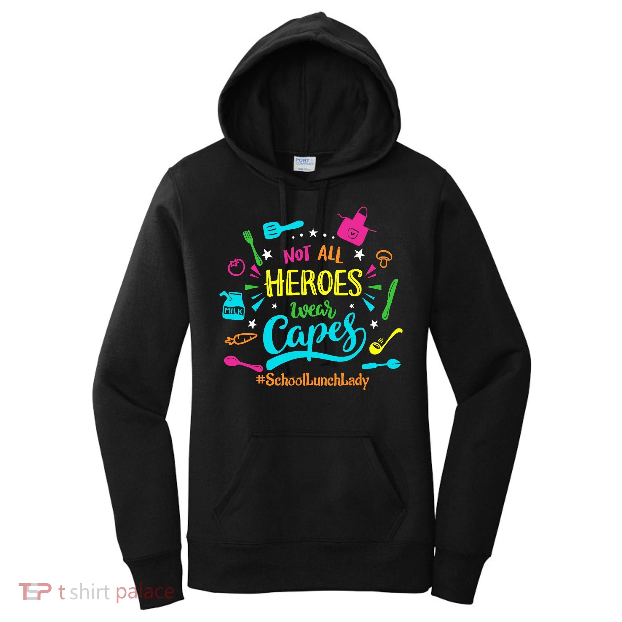 Not All Superheroes Wear Capes Lunch Lady Cafeteria Worker Women's Hoodie