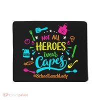 Not All Superheroes Wear Capes Lunch Lady Cafeteria Worker Mousepad thumb 0