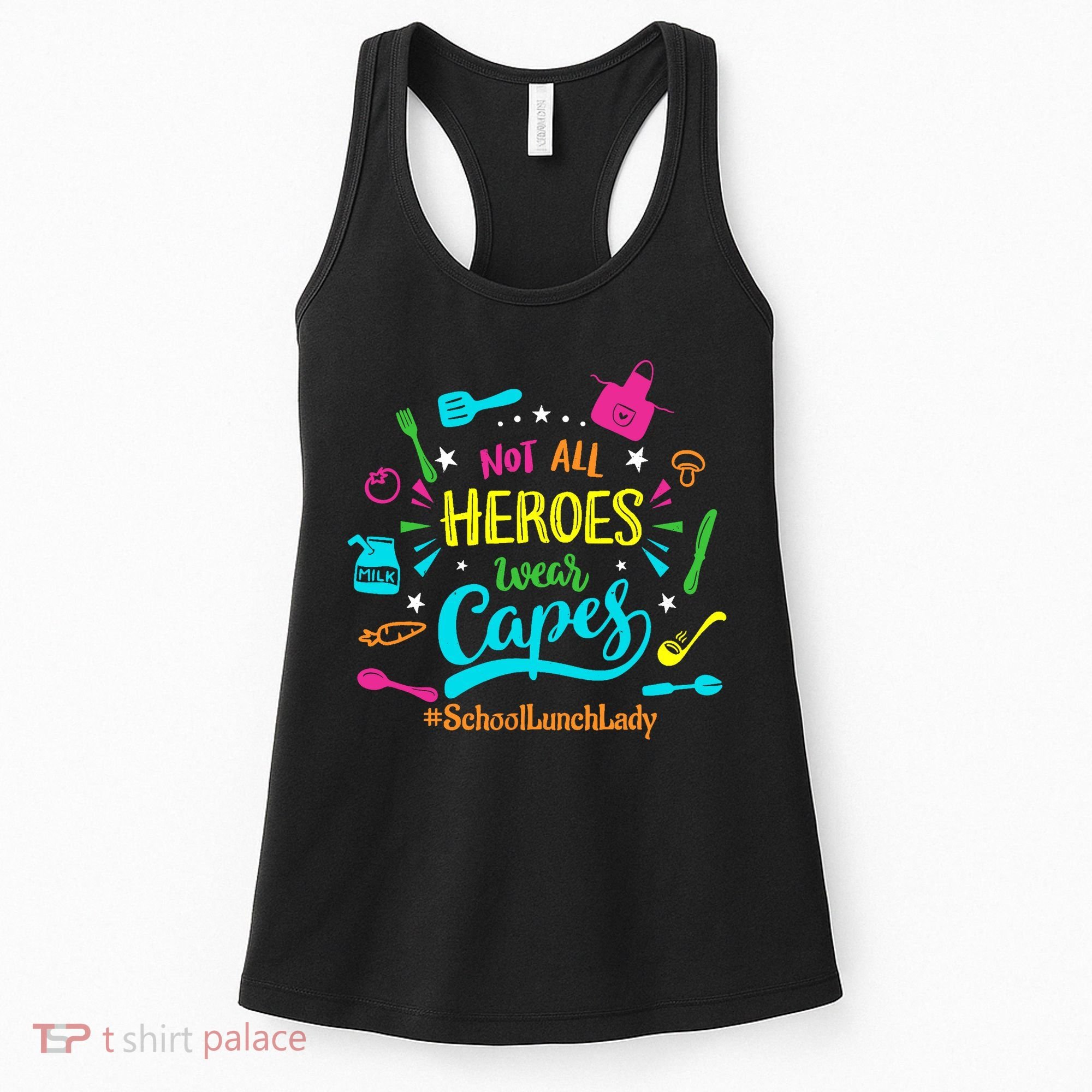 Not All Superheroes Wear Capes Lunch Lady Cafeteria Worker Women's Tank Top