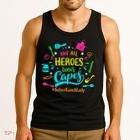 Not All Superheroes Wear Capes Lunch Lady Cafeteria Worker Tank Top thumb 3