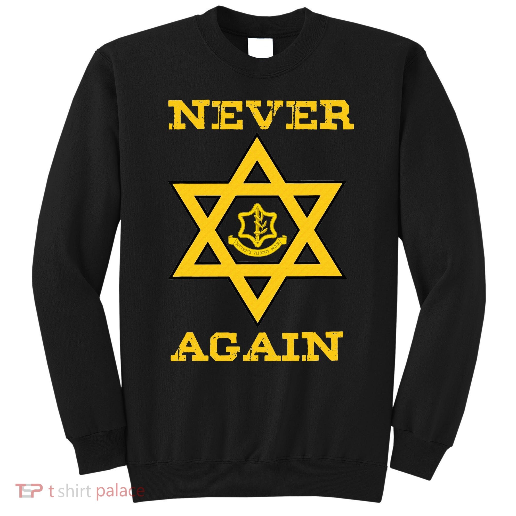 Never Again Support Israel Jewish Star Of David Idf Logo Sweatshirt