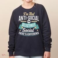 Not Antisocial, Sarcastic Humor, Sarcasm Women's Sweatshirt thumb 0