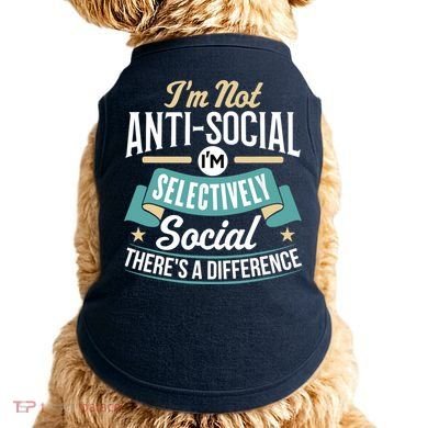 Not Antisocial, Sarcastic Humor, Sarcasm Doggie Tank