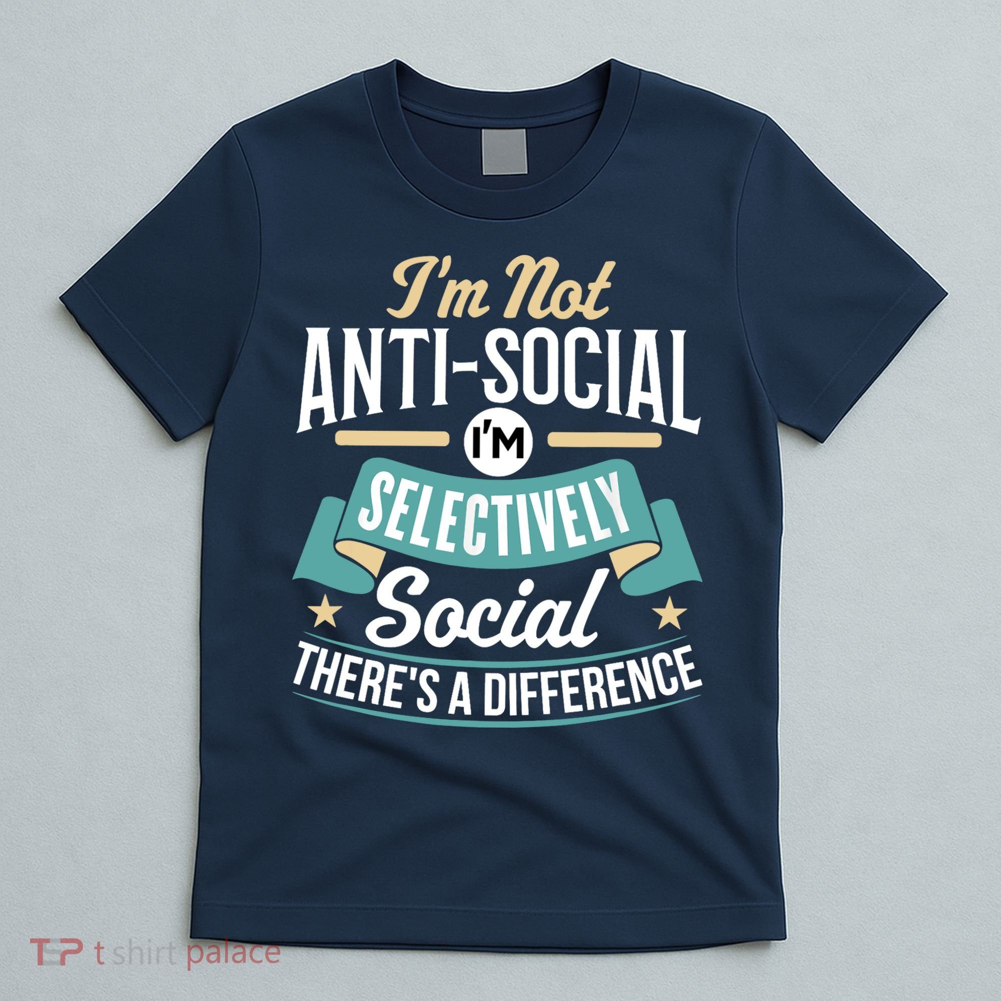 Not Antisocial, Sarcastic Humor, Sarcasm T-Shirt