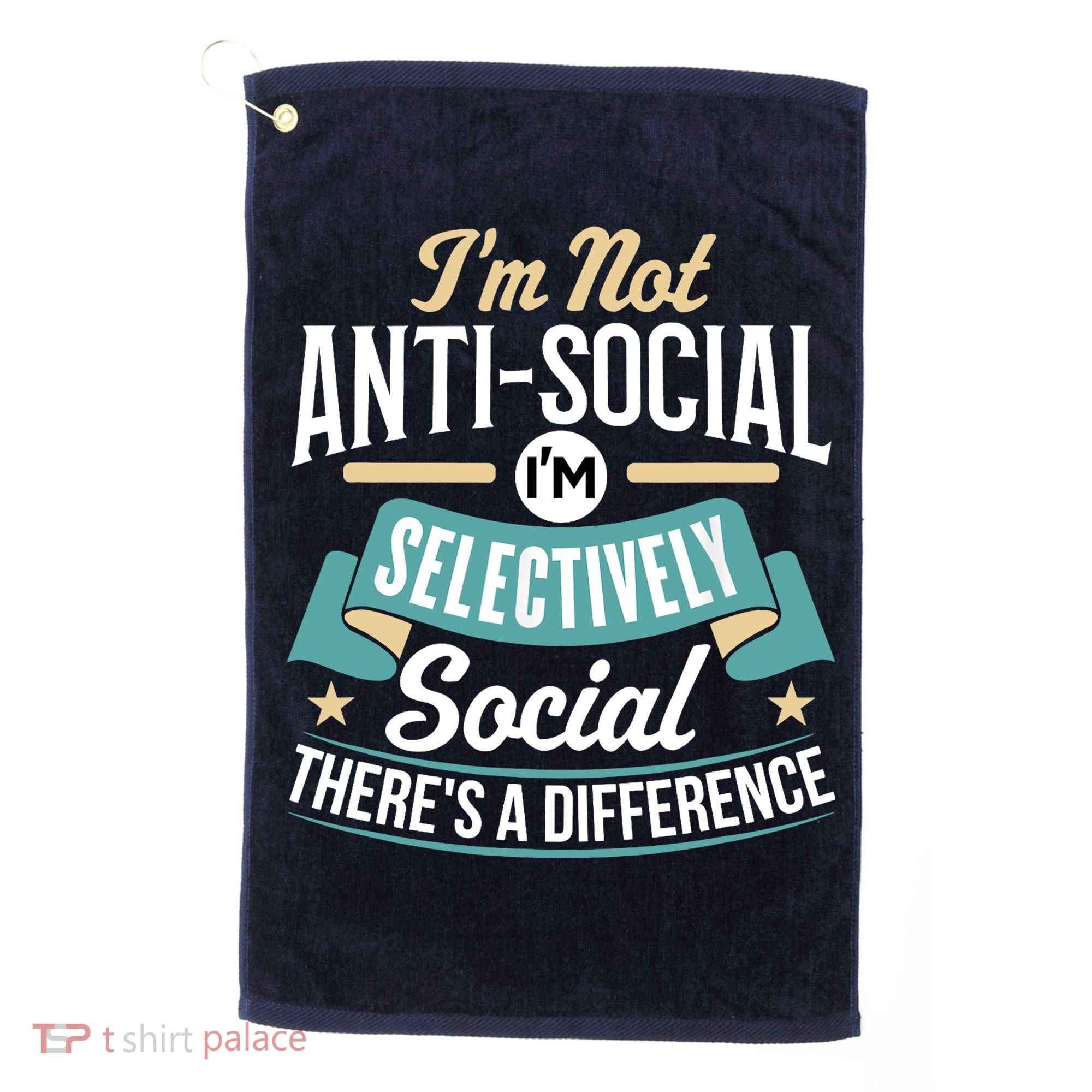 Not Antisocial, Sarcastic Humor, Sarcasm Golf Towel