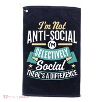 Not Antisocial, Sarcastic Humor, Sarcasm Golf Towel thumb 0