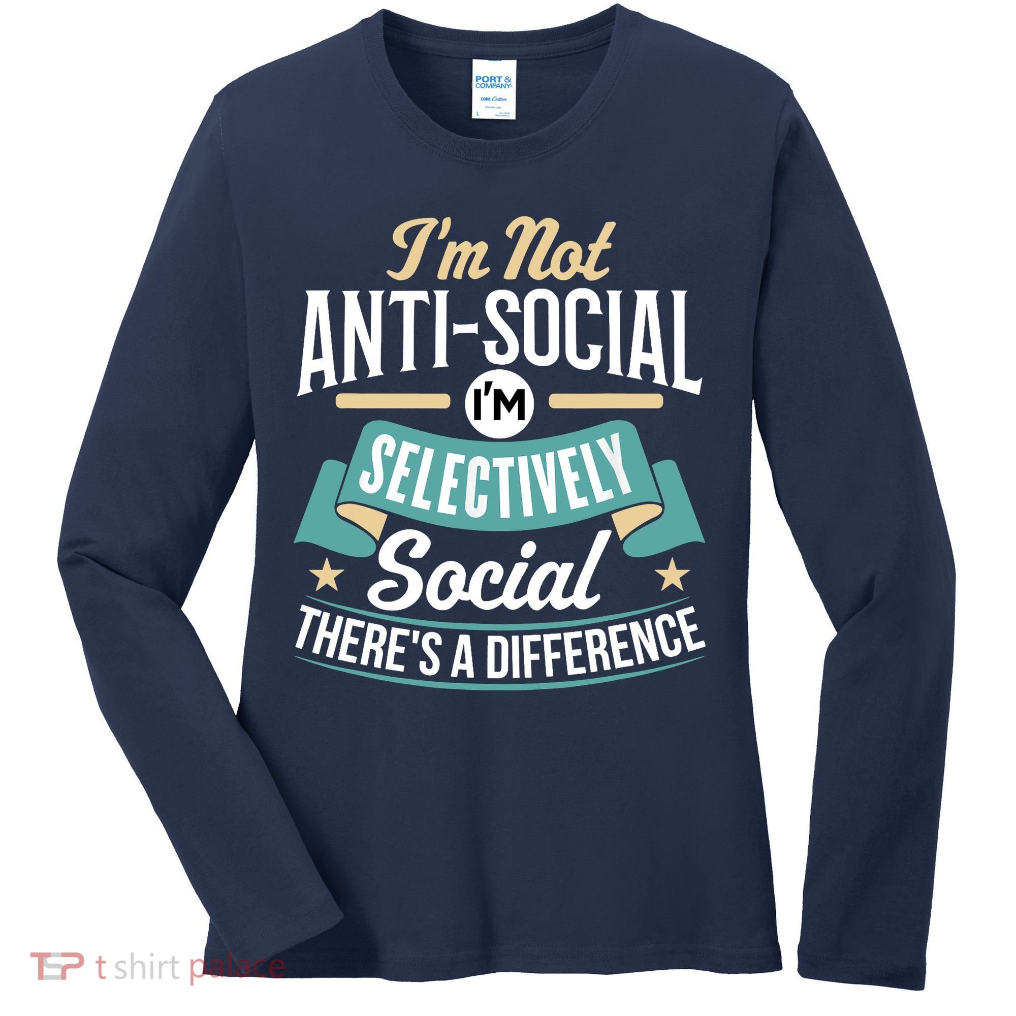 Not Antisocial, Sarcastic Humor, Sarcasm Women's Long Sleeve Shirt