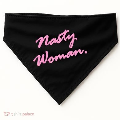 Nasty Woman Pink Script Hillary Clinton USA-Made Doggie Bandana