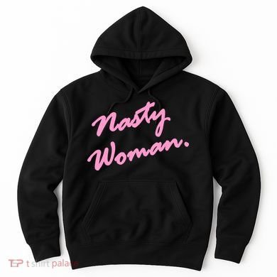 Nasty Woman Pink Script Hillary Clinton Hoodie