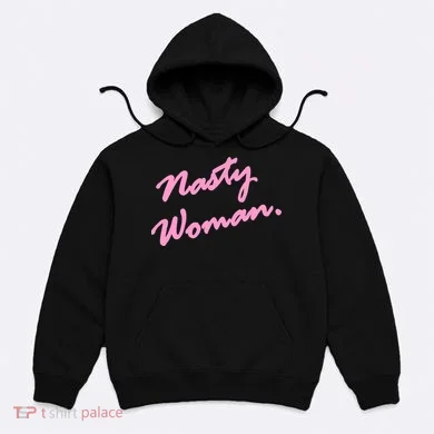 Nasty Woman Pink Script Hillary Clinton Hoodie